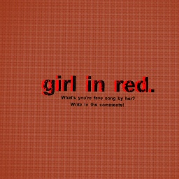 girl in red. Do you like her? She is amazing!