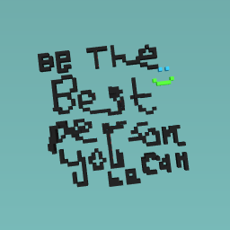 Be the person you can be