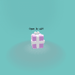 Open the gift!!!!