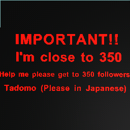 IMPORTANT!! Please help me (Tadomo)