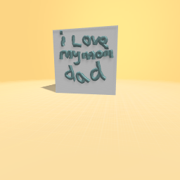 i love my mom and dad