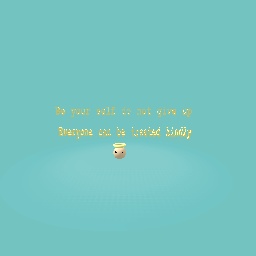 Everyone can be treated kindly