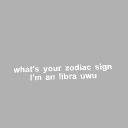 what's your zodiac sign?