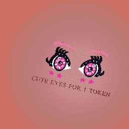 Cute eyes for 1 token