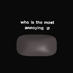 who is the most annoying