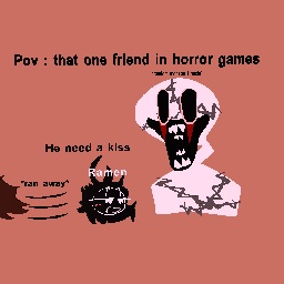POV: that one friend