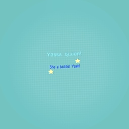 She a baddie! Yeah gurl!