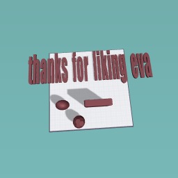 thanks foe likeing eva