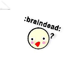 Braindead?!