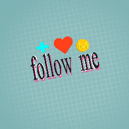 follow me and....and....