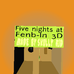 Five nights at Fenb’s in 3D!