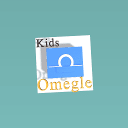 Kids omegle