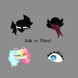 Ask or Dare! (I made this cause I’m bored)