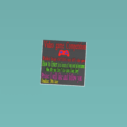 Video Game Competition