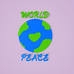 World Peace!