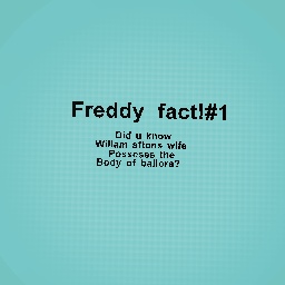 Freddy facts!