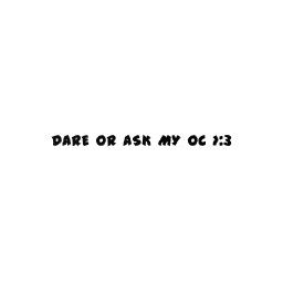 DARE OR ASK