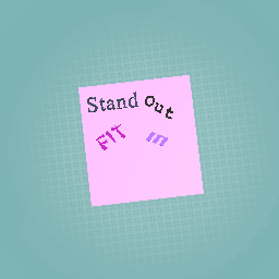 Stand out fit in