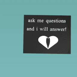 ask me questions plz