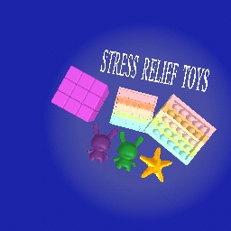 STRESS RELIEF TOYS !