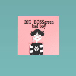 BIG BOSSgreen  for you