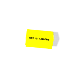 THIS IS NOT FAMOUS