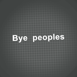 bye :3