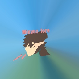 Minyé's lore
