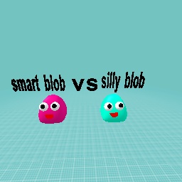 smart blob vs silly blob