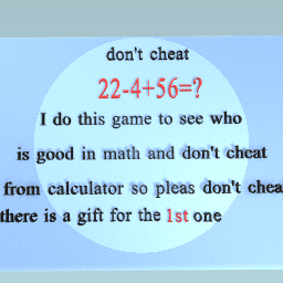 don't cheat there is a gift !
