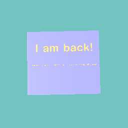 I’m BACK baby!