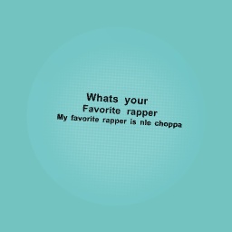 Whats your favorite rapper