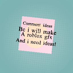 Comment ideas :>