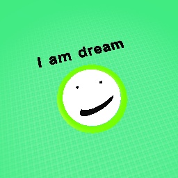 I am dream