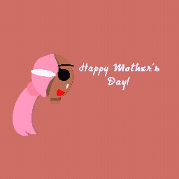 Happy Mother's Day everyone!