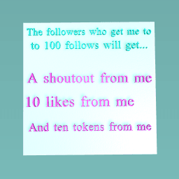 For the two more peeps who will get me to 100 follows