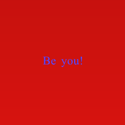 Be You!