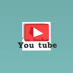 You tube