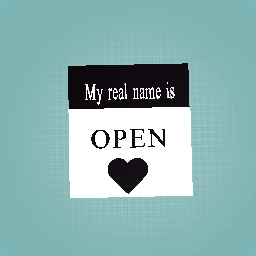 My real name...open