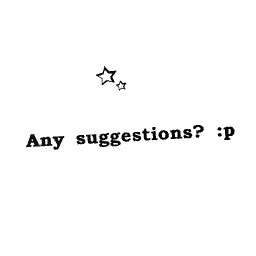 any suggestions?