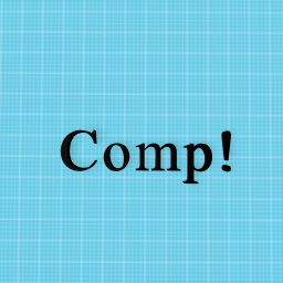 Comp!