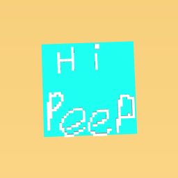 Hi peeps