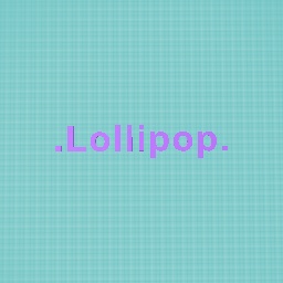 Shoutout to .Lollipop.