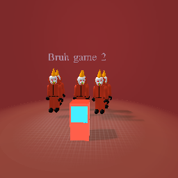 Bruh game 2