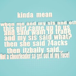 itzbaily can be mean