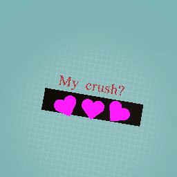 My crush U//w//U