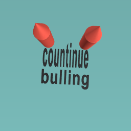 countinue bulling