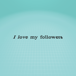 I love my followers
