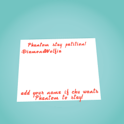 Phantom Stay Petition!! :v