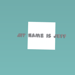 My name is Jeff